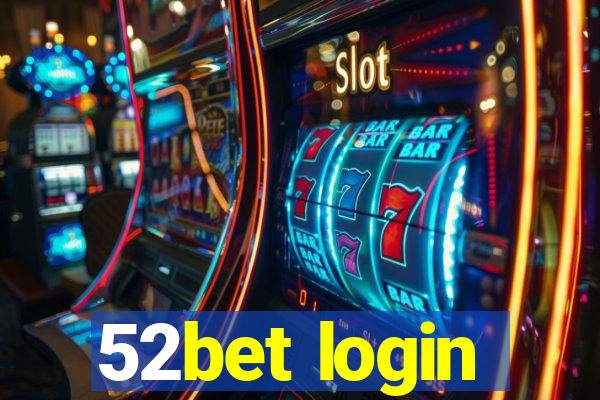 52bet login